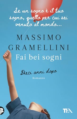 Fai bei sogni. Dieci anni dopo (TEA hit)