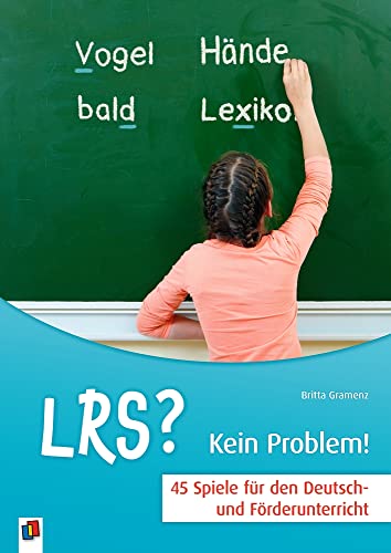 LRS? – Kein Problem!: 45 Spiele für den Deutsch- und Förderunterricht von Verlag An Der Ruhr