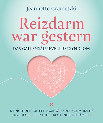 Reizdarm war gestern: Das Gallensäureverlustsyndrom von tredition