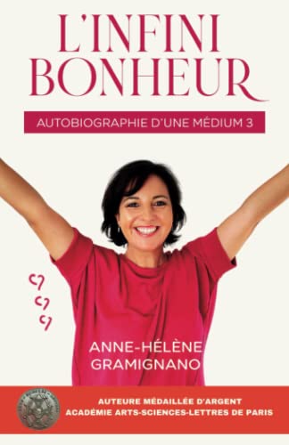 L'INFINI BONHEUR: AUTOBIOGRAPHIE D'UNE MEDIUM 3 von Independently published