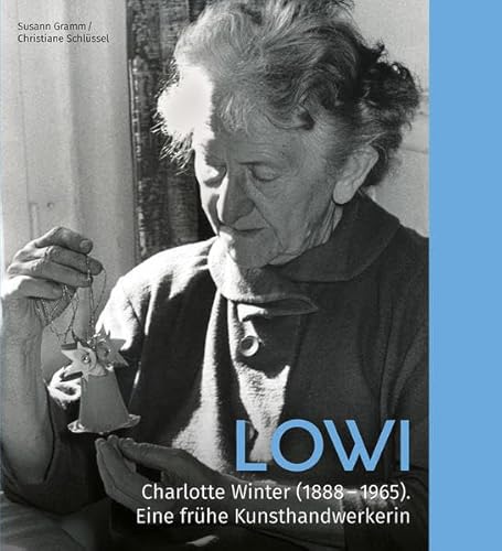LOWI: Charlotte Winter (1888-1965). Eine frühe sächsische Kunsthandwerkerin