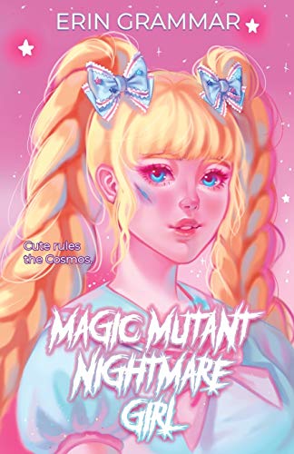 Magic Mutant Nightmare Girl (Magic Mutants, Band 1)