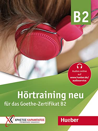 Hörtraining neu für das Goethe Zertifikat B2: Übungsbuch (Training für das Goethe-Zertifikat B2) von Hueber