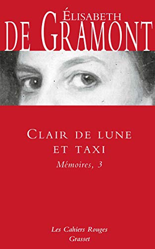 CLAIR DE LUNE ET TAXI - MEMOIRES 3: Les Cahiers rouges von GRASSET