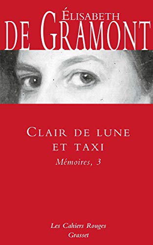 CLAIR DE LUNE ET TAXI - MEMOIRES 3: Les Cahiers rouges