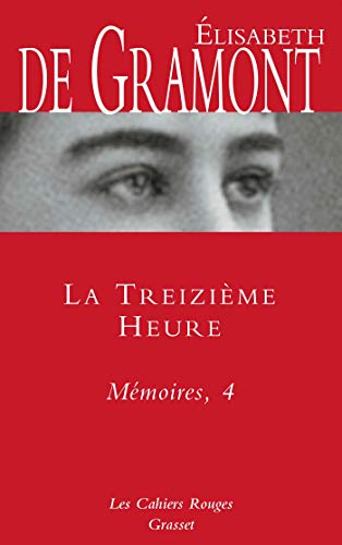 La treizième heure - Mémoires, 4: Les Cahiers Rouges