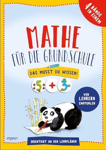 Mathe für die Grundschule: Das musst du wissen! 4 Bände in einem: 1. Klasse | 2. Klasse | 3. Klasse | 4. Klasse Mathe für die Grundschule: Das musst du wissen! 4 Bände in einem: 1. Klasse | 2. Klasse | 3. Klasse | 4. Klasse