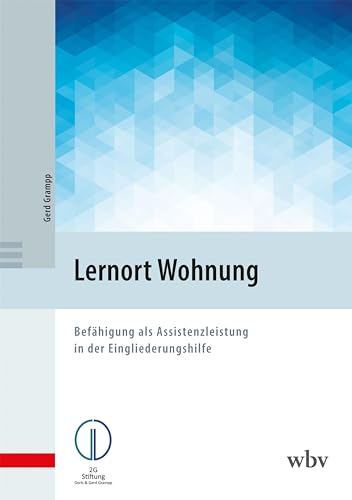 Lernort Wohnung: Befähigung als Assistenzleistung in der Eingliederungshilfe