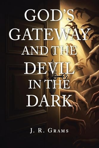 God's Gateway and the Devil in the Dark von Christian Faith Publishing
