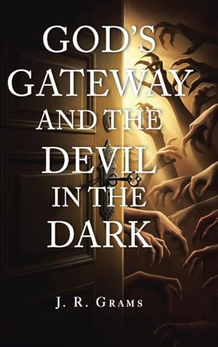 God's Gateway and the Devil in the Dark von Christian Faith Publishing