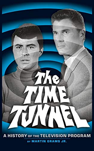 The Time Tunnel: A History of the Television Series (Hardback) von BearManor Media
