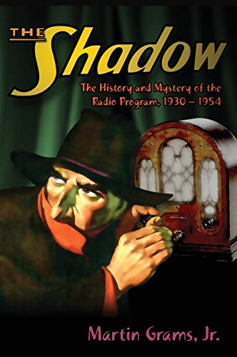 The Shadow: The History and Mystery of the Radio Program, 1930-1954 (hardback)
