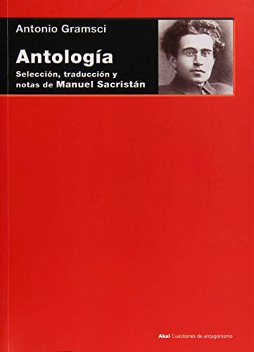 Antología: Selección, traducción y notas de Manuel Sacristán (Cuestiones de antagonismo, Band 72) von Ediciones Akal, S.A.