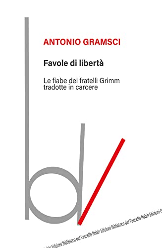 Favole di libertà. Le fiabe dei fratelli Grimm tradotte in carcere (I libri saggi)