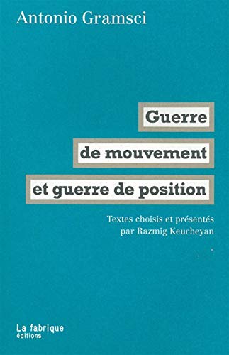 Guerre de mouvement et guerre de position von FABRIQUE