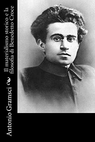 Il materialismo storico e la filosofia di Benedetto Croce Il materialismo storico e la filosofia di Benedetto Croce
