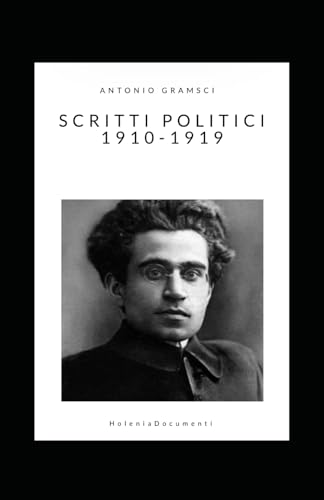 Scritti politici 1910-1919 Scritti politici 1910-1919 von Independently published