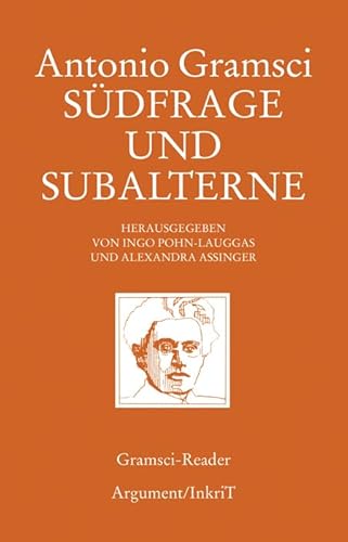 Südfrage und Subalterne: Gramsci-Reader von Argument- Verlag GmbH