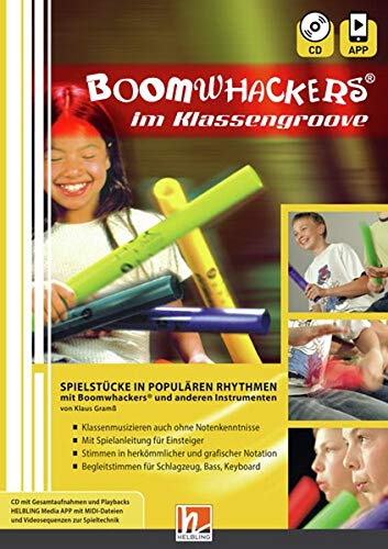 Boomwhackers im Klassengroove inkl. Audio-CD + App: Spielstücke in populären Rhythmen mit Boomwhackers und anderen Instrumenten. -Klassenmusizieren ... und Videosequenzen zur Spieltechnik