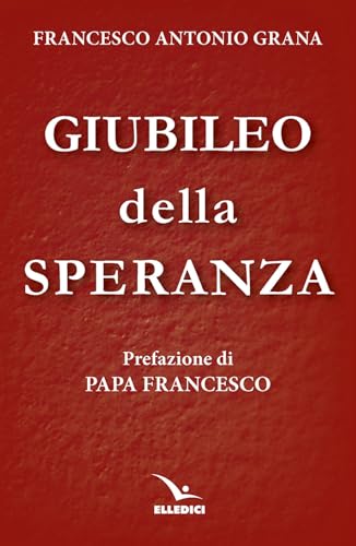 Giubileo della speranza (Credere oggi) von Editrice Elledici