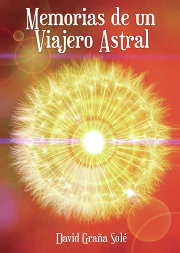 Memorias de un viajero astral von Grupo Editorial Círculo Rojo SL
