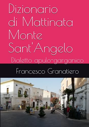 Dizionario del dialetto di Mattinata Monte Sant'Angelo