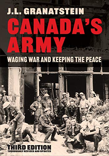 Canada's Army: Waging War and Keeping the Peace von University of Toronto Press