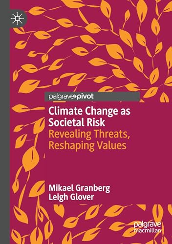 Climate Change as Societal Risk: Revealing Threats, Reshaping Values von Palgrave Macmillan