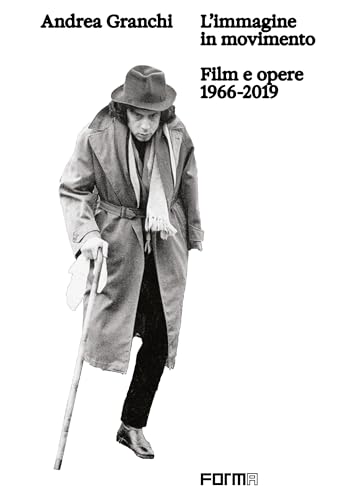 Andrea Granchi. L'immagine in movimento. Film e opere 1966-2019 Andrea Granchi. L'immagine in movimento. Film e opere 1966-2019 von Forma Edizioni