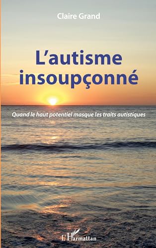 L'autisme insoupçonné: Quand le haut potentiel masque les traits autistiques
