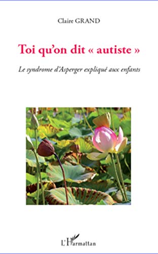 Toi qu'on dit autiste"": Le syndrome d'Asperger expliqué aux enfants