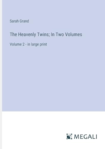 The Heavenly Twins; In Two Volumes: Volume 2 - in large print von Megali Verlag