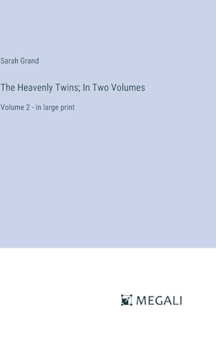 The Heavenly Twins; In Two Volumes: Volume 2 - in large print von Megali Verlag