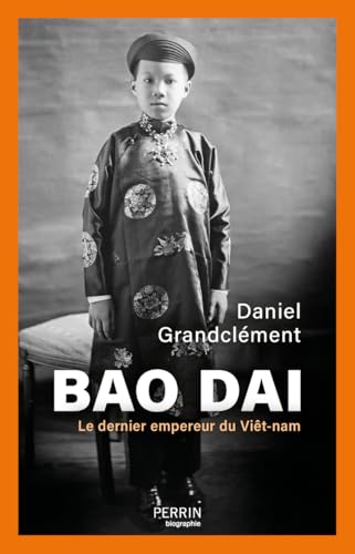 Bao Daï - Le dernier empereur du Viêt-nam von PERRIN