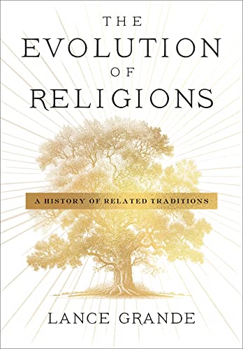 The Evolution of Religions: A History of Related Traditions von Columbia University Press