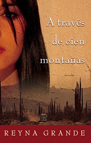A traves de cien montanas (Across a Hundred Mountains): Novela