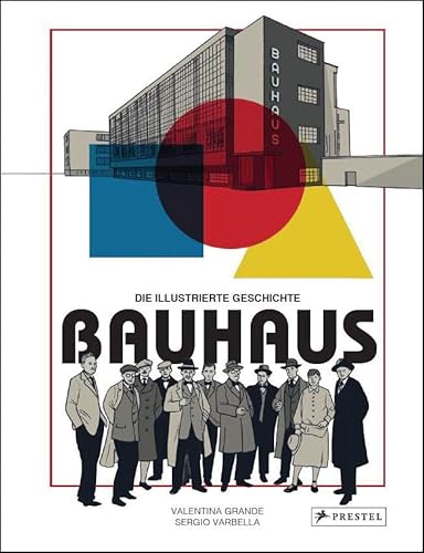Bauhaus - Die illustrierte Geschichte von Prestel