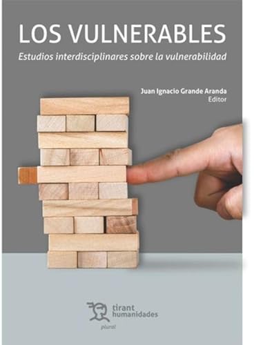 Los vulnerables. Estudios interdisciplinares sobre la vulnerabilidad (Plural) von Tirant Humanidades