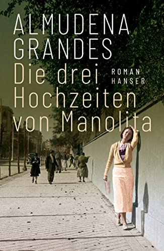Die drei Hochzeiten von Manolita: Roman von Carl Hanser Verlag GmbH & Co. KG