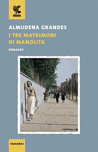 I tre matrimoni di Manolita (Tascabili Guanda. Narrativa) von Guanda