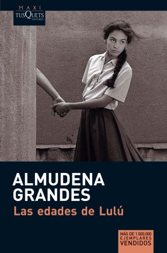Las edades de Lulu (MAXI, Band 1) von Maxi-Tusquets
