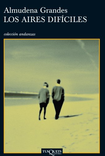 Los aires difíciles (Andanzas, Band 466) von Tusquets Editores S.A.