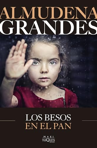 Los besos en el pan (Biblioteca Almudena Grandes) von TUSQUETS