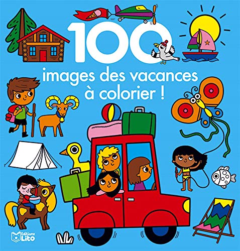 100 Images à colorier - Les Vacances - Dès 3 ans 100 Images à colorier - Les Vacances - Dès 3 ans von Editions LITO