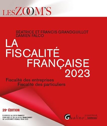 La fiscalité française 2023: Fiscalité des entreprises - Fiscalité des particuliers