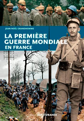 La Première Guerre mondiale en France von OUEST FRANCE
