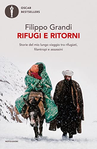 Rifugi e ritorni. Storie del mio lungo viaggio tra rifugiati, filantropi e assassini (Oscar bestsellers) von Mondadori