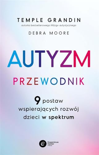 Autyzm Przewodnik: 9 postaw wspierających rozwój dzieci w spektrum