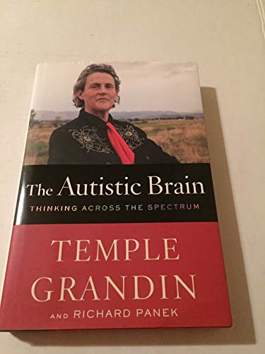 The Autistic Brain: Thinking Across the Spectrum The Autistic Brain: Thinking Across the Spectrum