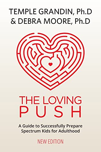 The Loving Push: A Guide to Successfully Prepare Spectrum Kids for Adulthood The Loving Push: A Guide to Successfully Prepare Spectrum Kids for Adulthood von Future Horizons Incorporated